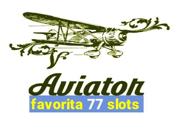 favorita 77 slots